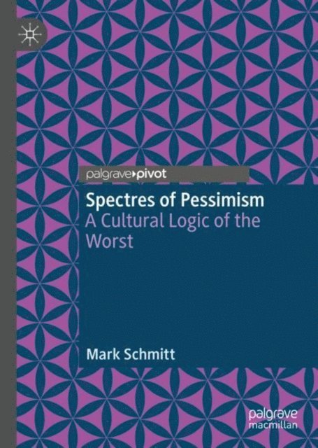 Mark Schmitt - Spectres of Pessimism, E-bok