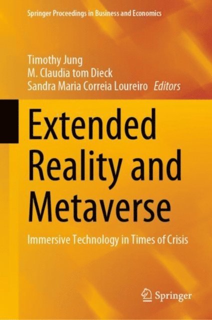 Sandra Maria Correia Loureiro, M. Claudia tom Dieck, Timothy Jung - Extended Reality and Metaverse, E-bok