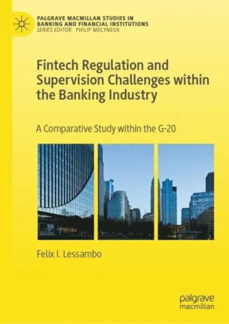 Felix I. Lessambo - Fintech Regulation and Supervision Challenges within the Banking Industry, E-bok. Tillgänglighet: Lägg i varukorg