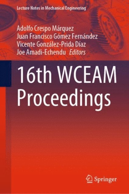 Joe Amadi-Echendu, Vicente Gonzalez-Prida Diaz, Juan Francisco Gomez Fernandez, Adolfo Crespo Marquez - 16th WCEAM Proceedings, E-bok
