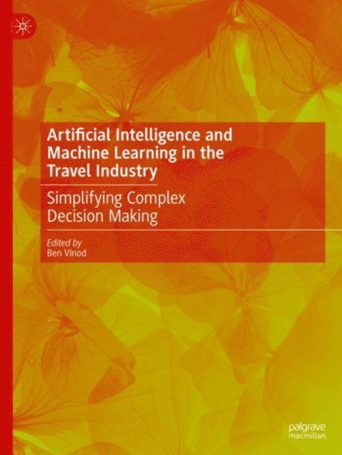 Ben Vinod - Artificial Intelligence and Machine Learning in the Travel Industry, E-bok
