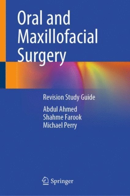 Michael Perry, Shahme Farook, Abdul Ahmed - Oral and Maxillofacial Surgery, E-bok