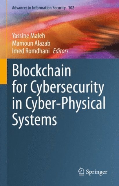 Imed Romdhani, Mamoun Alazab, Yassine Maleh - Blockchain for Cybersecurity in Cyber-Physical Systems, E-bok