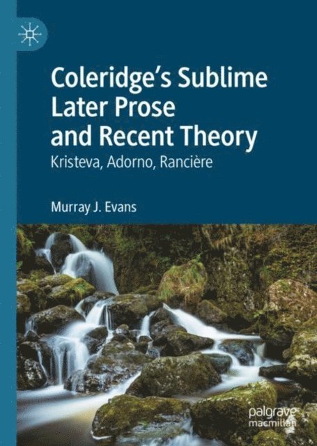 Murray J. Evans - Coleridge's Sublime Later Prose and Recent Theory, E-bok