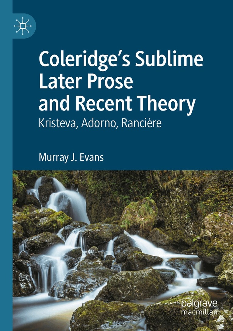 Murray J. Evans - Coleridge’s Sublime Later Prose and Recent Theory, Häftad