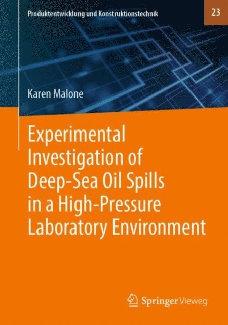 Karen Malone - Experimental Investigation of Deep-Sea Oil Spills in a High-Pressure Laboratory Environment, E-bok