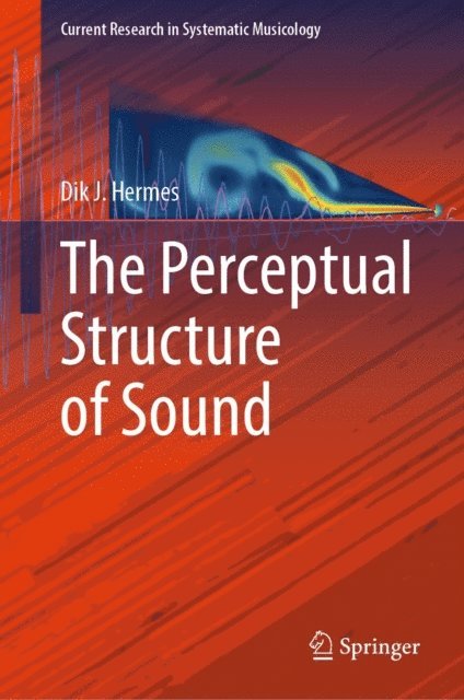 Dik J. Hermes - Perceptual Structure of Sound, E-bok