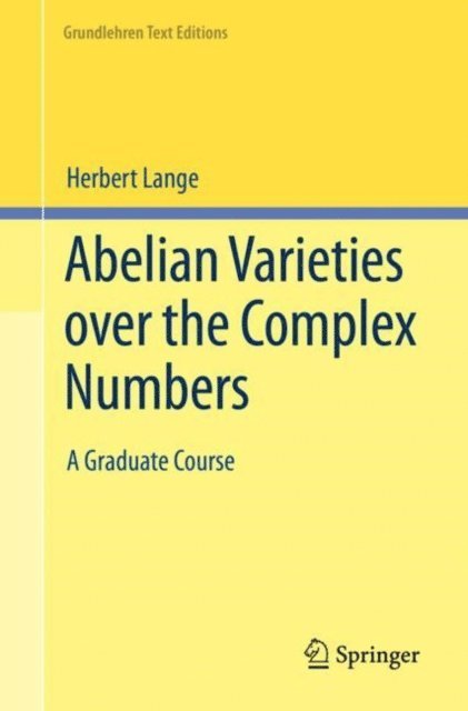 Herbert Lange - Abelian Varieties over the Complex Numbers, E-bok