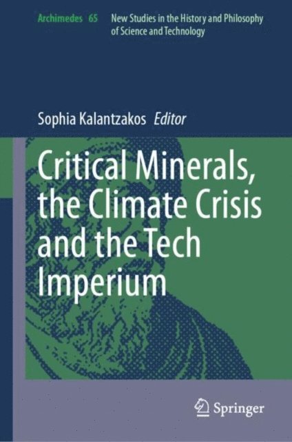Sophia Kalantzakos - Critical Minerals, the Climate Crisis and the Tech Imperium, E-bok