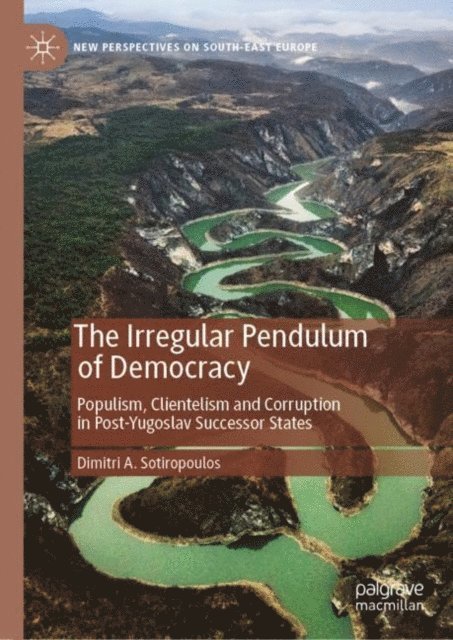 Dimitri A. Sotiropoulos - Irregular Pendulum of Democracy, E-bok