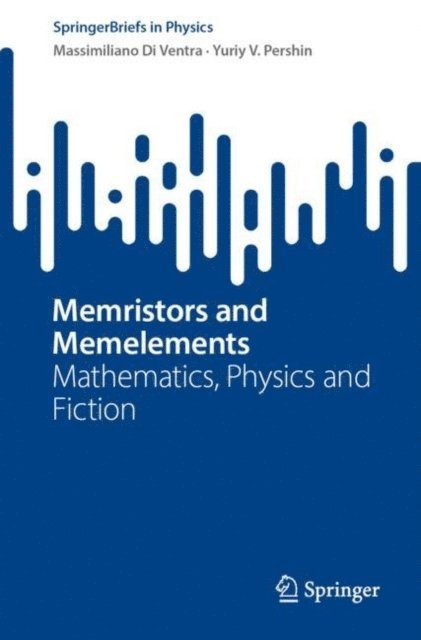 Yuriy V. Pershin, Massimiliano Di Ventra - Memristors and Memelements, E-bok. Tillgänglighet: Lägg i varukorg
