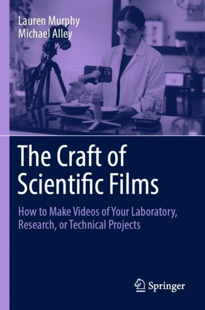 Michael Alley, Lauren Murphy - Craft of Scientific Films, E-bok