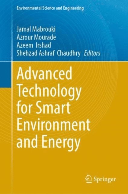 Shehzad Ashraf Chaudhry, Azeem Irshad, Azrour Mourade, Jamal Mabrouki - Advanced Technology for Smart Environment and Energy, E-bok