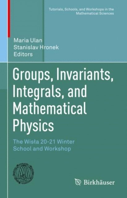 Stanislav Hronek, Maria Ulan - Groups, Invariants, Integrals, and Mathematical Physics, E-bok