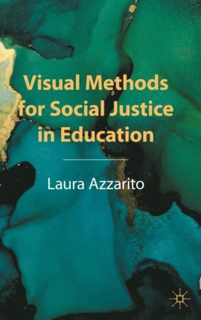 Laura Azzarito - Visual Methods for Social Justice in Education, E-bok
