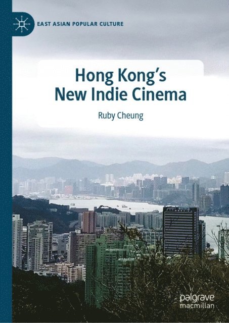 Ruby Cheung - Hong Kong's New Indie Cinema, E-bok