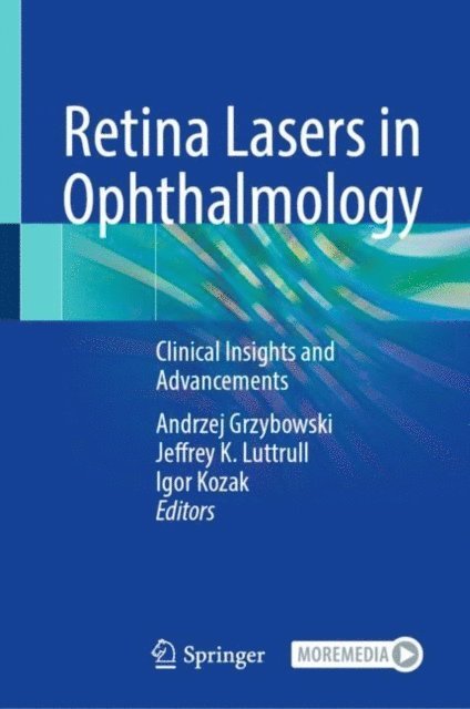 Igor Kozak, Jeffrey K. Luttrull, Andrzej Grzybowski - Retina Lasers in Ophthalmology, E-bok