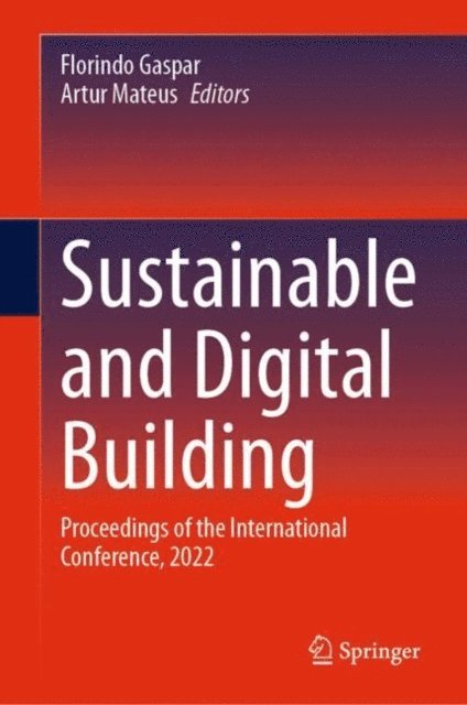Artur Mateus, Florindo Gaspar - Sustainable and Digital Building, E-bok