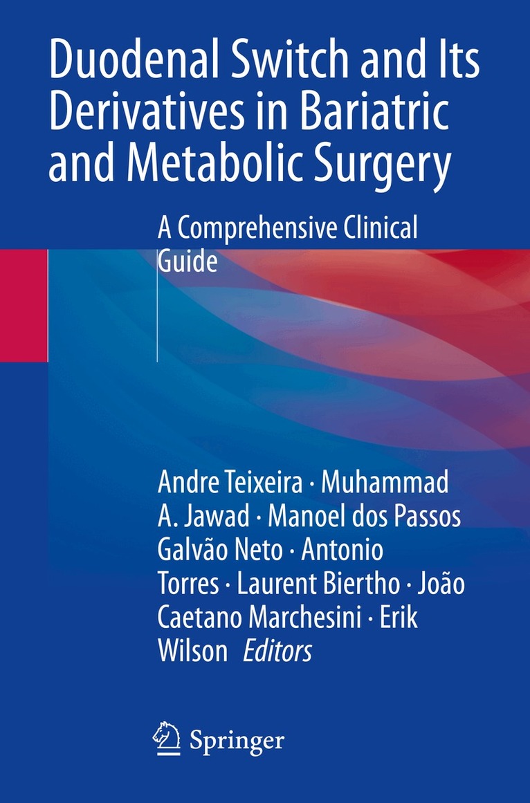 Andre Teixeira, Muhammad A. Jawad, Manoel dos Passos Galvão Neto, Antonio Torres, Laurent Biertho, João Caetano Marchesini, Erik Wilson - Duodenal Switch and Its Derivatives in Bariatric and Metabolic Surgery, Häftad