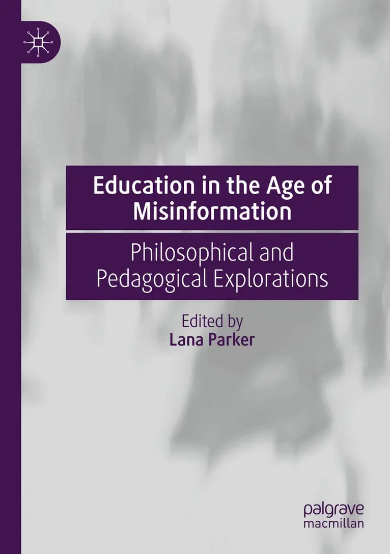 Lana Parker - Education in the Age of Misinformation, Häftad. Tillgänglighet: Lägg i varukorg