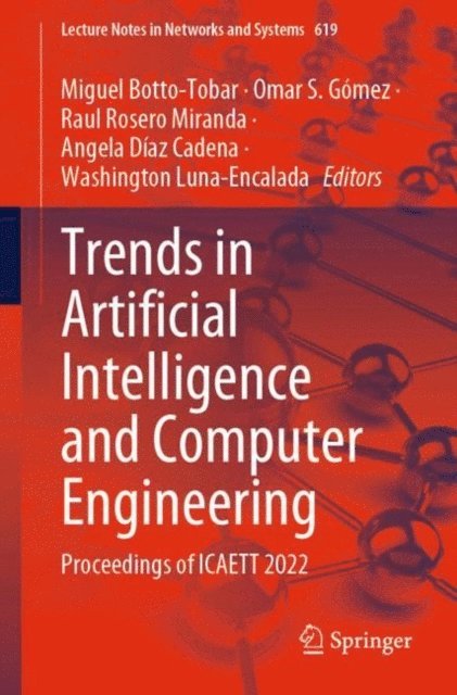 Washington Luna-Encalada, Angela Diaz Cadena, Raul Rosero Miranda, Omar S. Gomez, Miguel Botto-Tobar - Trends in Artificial Intelligence and Computer Engineering, E-bok