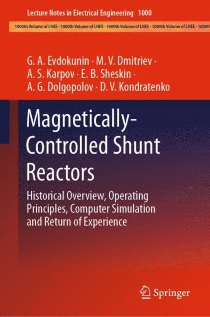 D.V. Kondratenko, A.G. Dolgopolov, E.B. Sheskin, A. S. Karpov, M.V. Dmitriev, G.A. Evdokunin - Magnetically-Controlled Shunt Reactors, E-bok