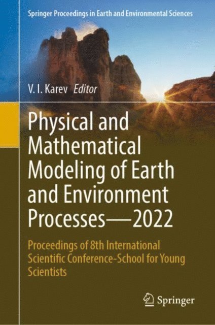 V. I. Karev - Physical and Mathematical Modeling of Earth and Environment Processes-2022, E-bok