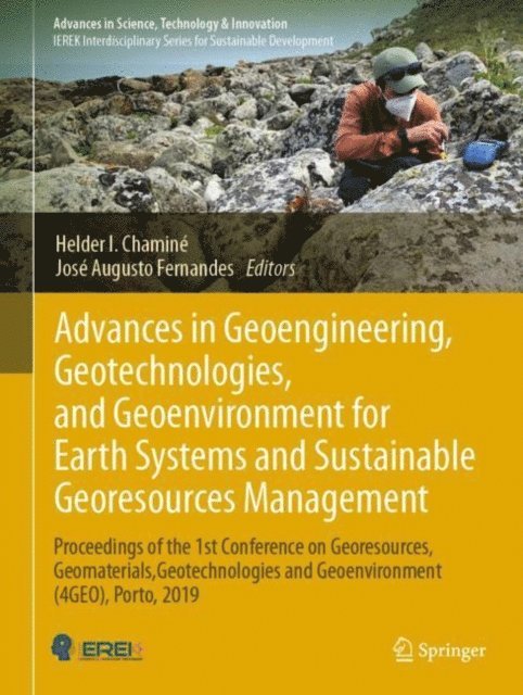 Jose Augusto Fernandes, Helder I. Chamine - Advances in Geoengineering, Geotechnologies, and Geoenvironment for Earth Systems and Sustainable Georesources Management, E-bok