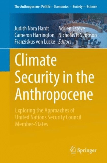 Nicholas P. Simpson, Adrien Esteve, Franziskus von Lucke, Cameron Harrington, Judith Nora Hardt - Climate Security in the Anthropocene, E-bok