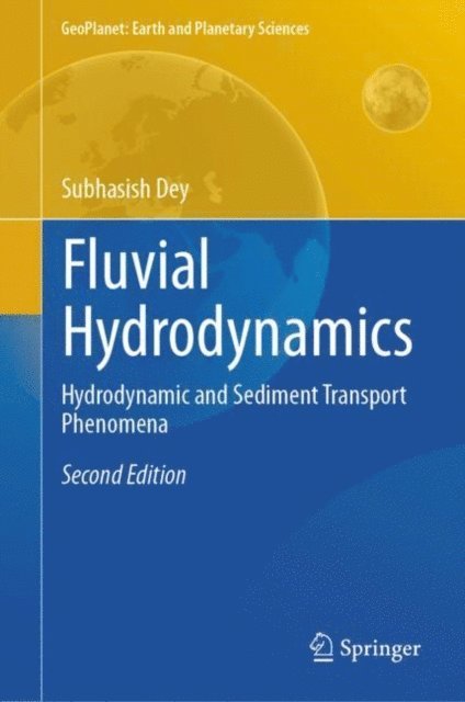 Subhasish Dey - Fluvial Hydrodynamics, E-bok