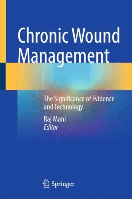 Raj Mani - Chronic Wound Management, E-bok