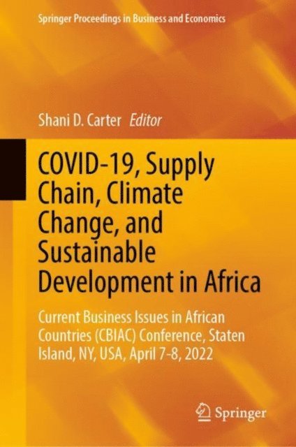 Shani D. Carter - COVID-19, Supply Chain, Climate Change, and Sustainable Development in Africa, E-bok