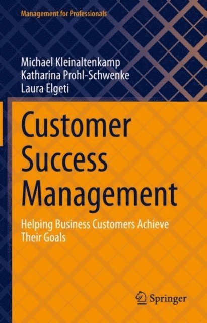 Laura Elgeti, Katharina Prohl-Schwenke, Michael Kleinaltenkamp - Customer Success Management, E-bok