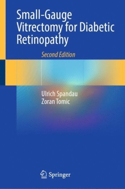 Zoran Tomic, Ulrich Spandau - Small-Gauge Vitrectomy for Diabetic Retinopathy, E-bok