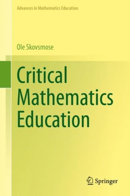Ole Skovsmose - Critical Mathematics Education, E-bok