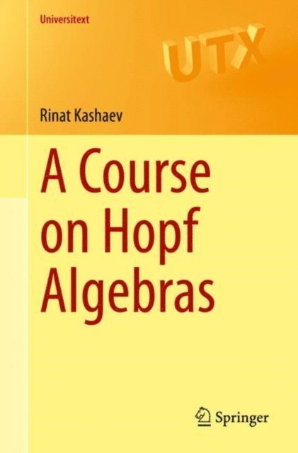 Rinat Kashaev - Course on Hopf Algebras, E-bok. Tillgänglighet: Lägg i varukorg