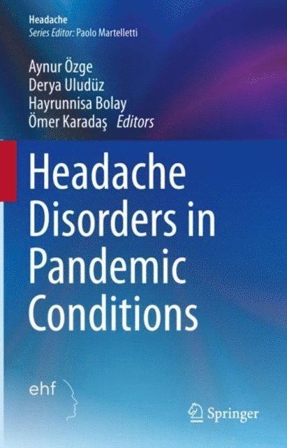 Omer Karadas, Hayrunnisa Bolay, Derya Uluduz, Aynur Ozge - Headache Disorders in Pandemic Conditions, E-bok