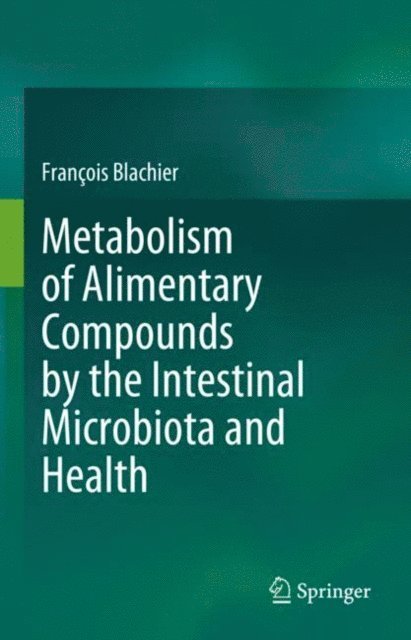 Francois Blachier - Metabolism of Alimentary Compounds by the Intestinal Microbiota and Health, E-bok