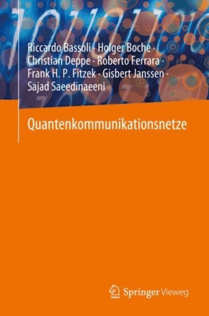 Sajad Saeedinaeeni, Gisbert Janssen, Frank H. P. Fitzek, Roberto Ferrara, Christian Deppe, Holger Boche, Riccardo Bassoli - Quantenkommunikationsnetze, E-bok