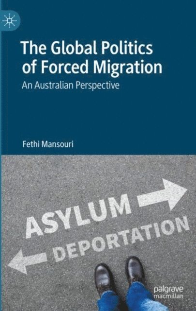 Fethi Mansouri - Global Politics of Forced Migration, E-bok