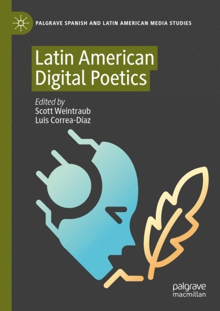 Luis Correa-Diaz, Scott Weintraub - Latin American Digital Poetics, E-bok