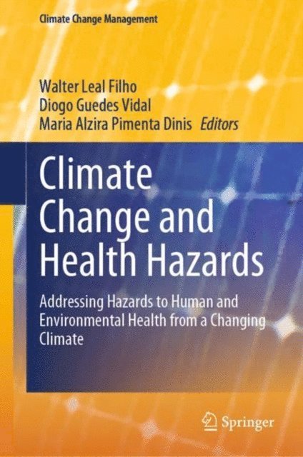 Maria Alzira Pimenta Dinis, Diogo Guedes Vidal, Walter Leal Filho - Climate Change and Health Hazards, E-bok