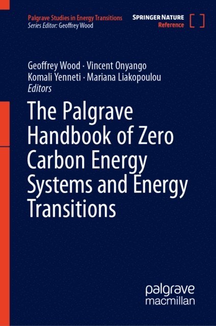 Mariana Liakopoulou, Komali Yenneti, Vincent Onyango, Geoffrey Wood - Palgrave Handbook of Zero Carbon Energy Systems and Energy Transitions, E-bok