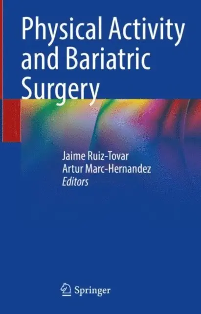 Artur Marc-Hernandez, Jaime Ruiz-Tovar - Physical Activity and Bariatric Surgery, E-bok. Tillgänglighet: Lägg i varukorg