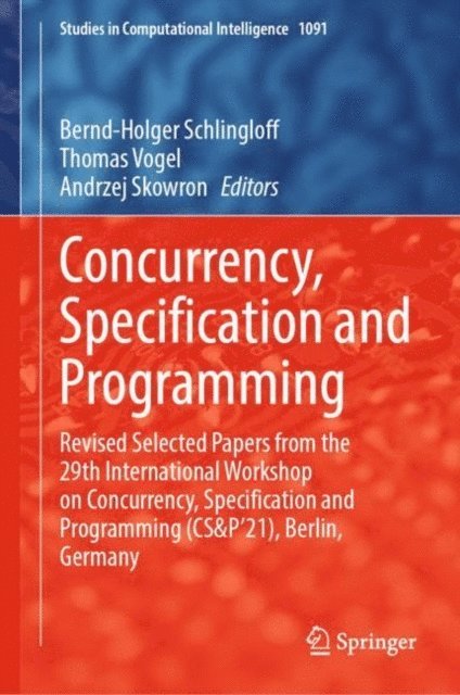 Andrzej Skowron, Thomas Vogel, Bernd-Holger Schlingloff - Concurrency, Specification and Programming, E-bok