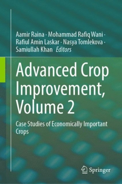 Samiullah Khan, Nasya Tomlekova, Rafiul Amin Laskar, Mohammad Rafiq Wani, Aamir Raina - Advanced Crop Improvement, Volume 2, E-bok