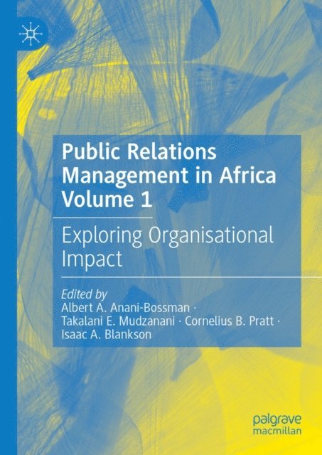 Isaac A. Blankson, Cornelius B. Pratt, Takalani E. Mudzanani, Albert A. Anani-Bossman - Public Relations Management in Africa Volume 1, E-bok