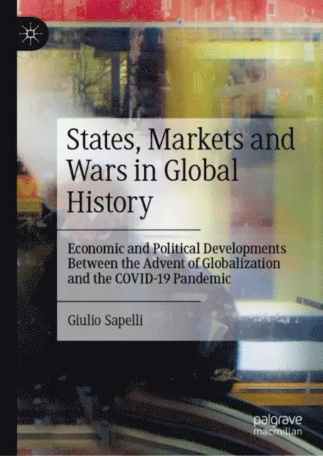 Giulio Sapelli - States, Markets and Wars in Global History, E-bok. Tillgänglighet: Lägg i varukorg