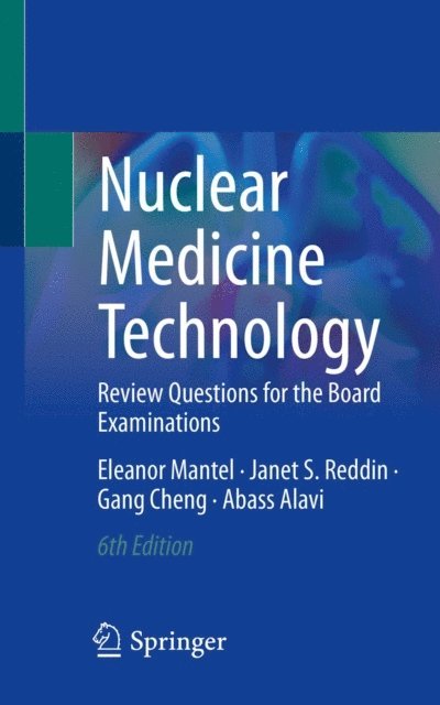 Abass Alavi, Gang Cheng, Janet S. Reddin, Eleanor Mantel - Nuclear Medicine Technology, E-bok