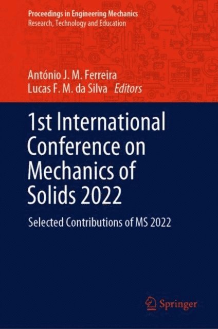 Lucas F. M. da Silva, Antonio J. M. Ferreira - 1st International Conference on Mechanics of Solids 2022, E-bok